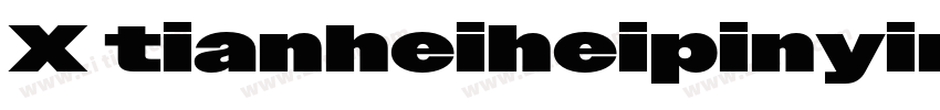 X tianheiheipinyinti字体转换